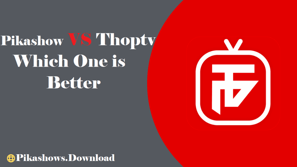PikaShow Better Than ThopTV? Which one is best in 2024